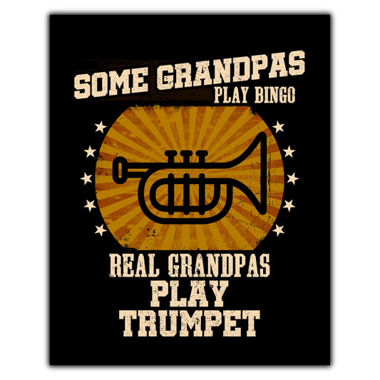 Some Grandpas Play Bingo Real Grandpas Play Trumpet Funny 8"x10" Wall Art Print