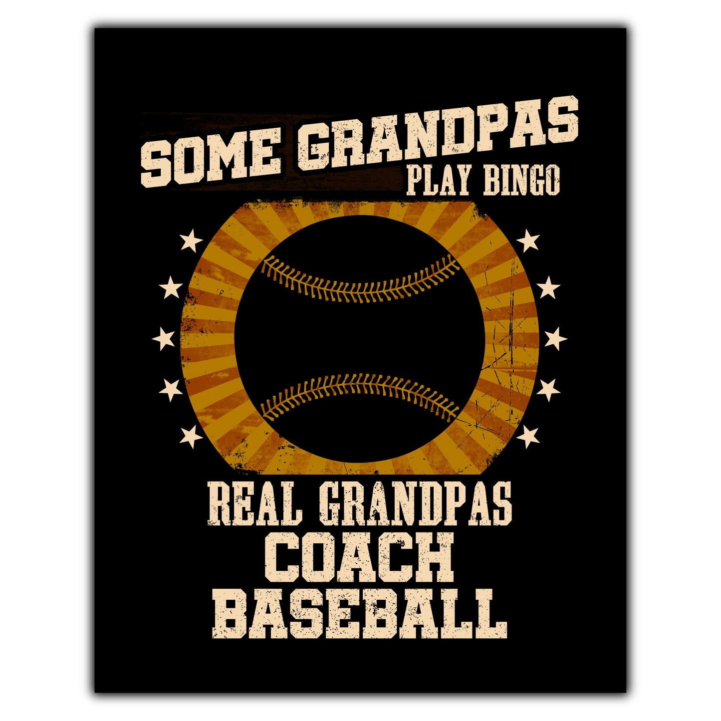 Some Grandpas Play Bingo Real Grandpas Coach Baseball Funny 8"x10" Wall Art Print
