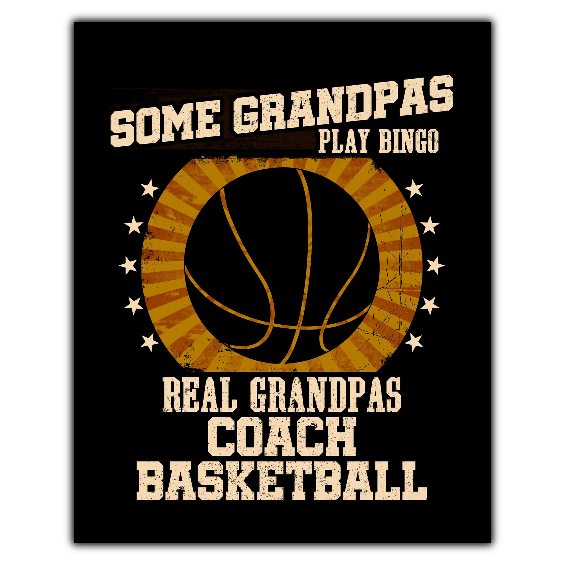 Some Grandpas Play Bingo Real Grandpas Coach Basketball Funny 8"x10" Wall Art Print