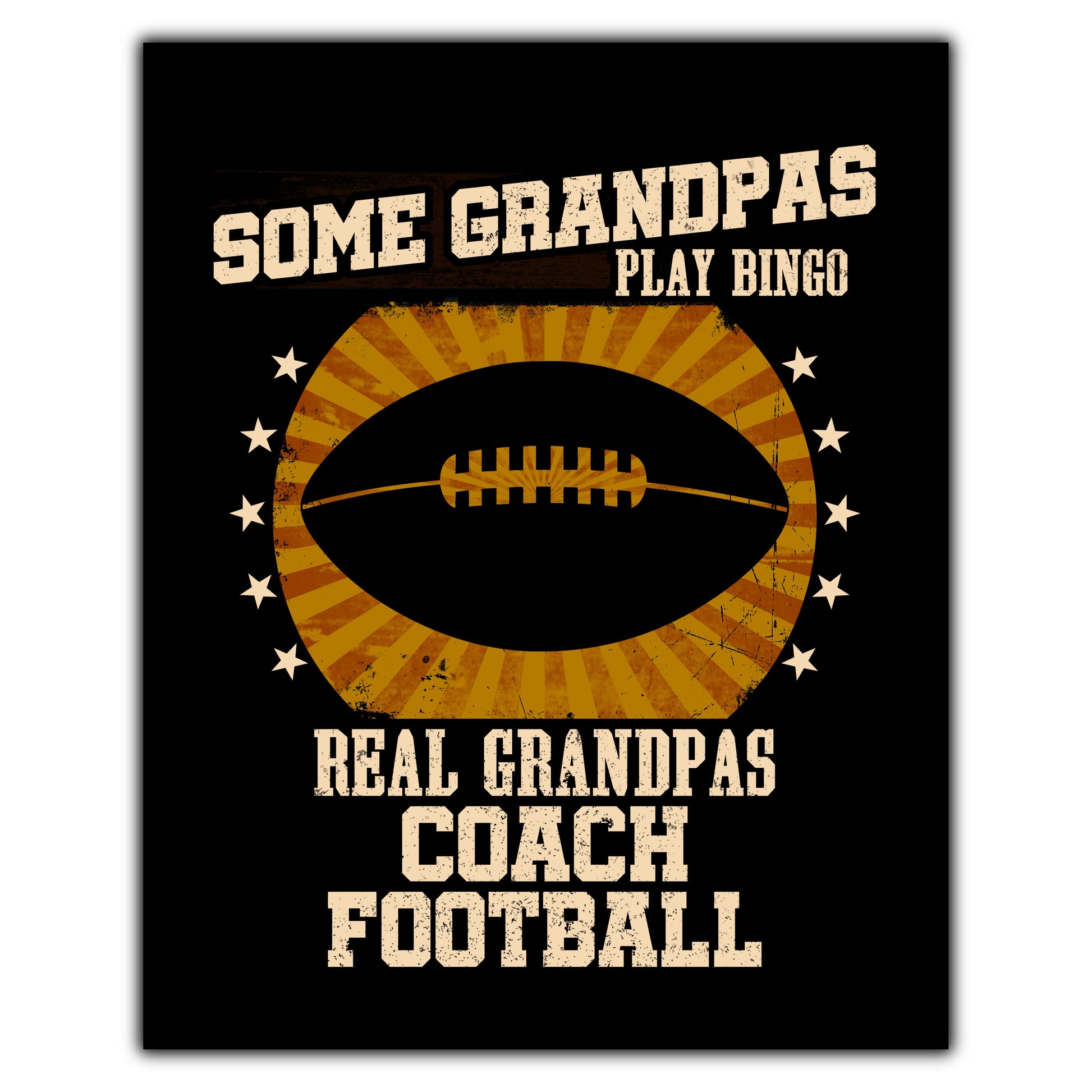 Some Grandpas Play Bingo Real Grandpas Coach Football Funny 8"x10" Wall Art Print