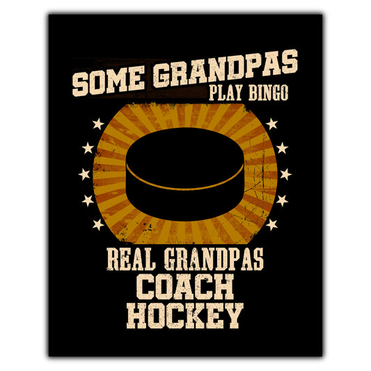 Some Grandpas Play Bingo Real Grandpas Coach Hockey Funny 8"x10" Wall Art Print