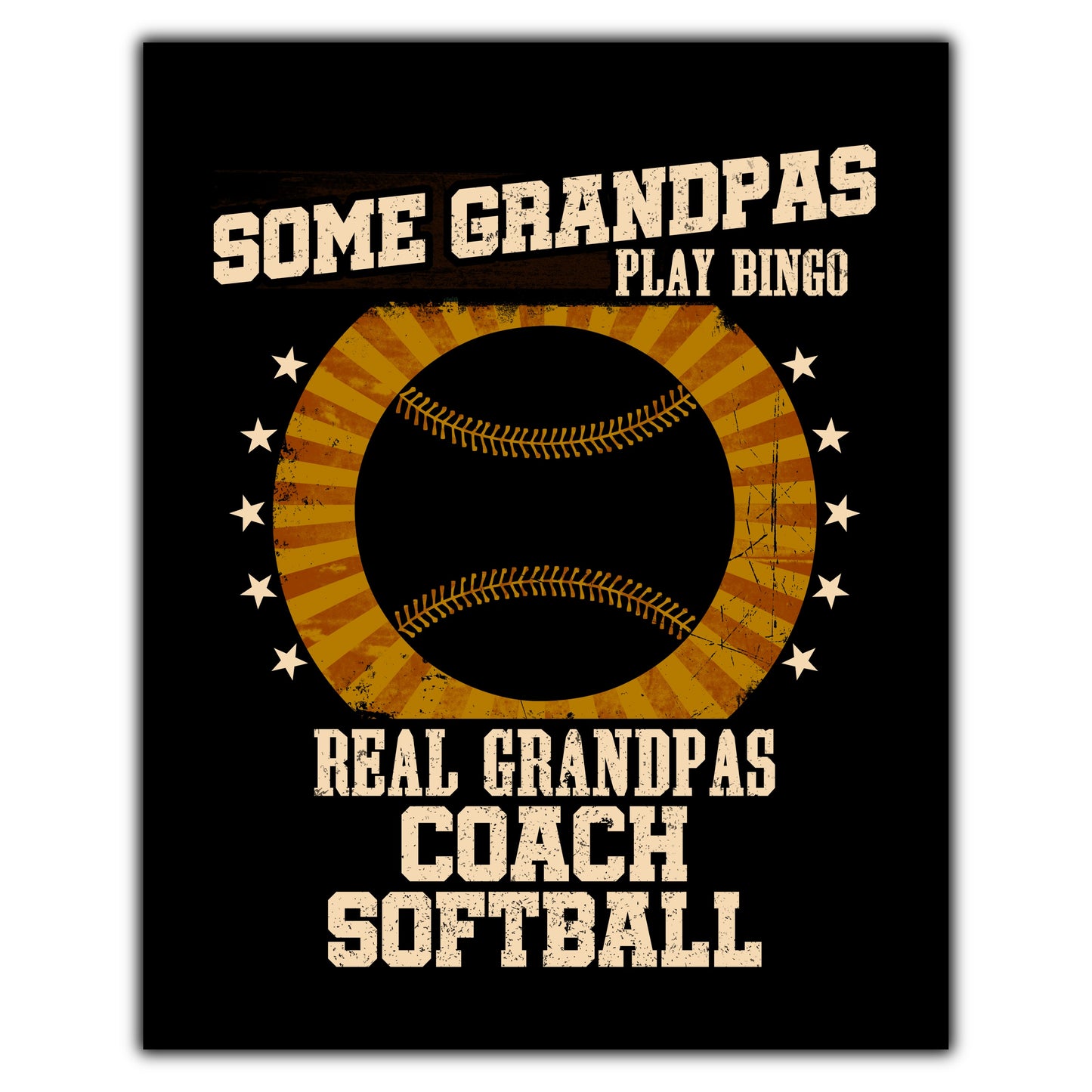Some Grandpas Play Bingo Real Grandpas Coach Softball Funny 8"x10" Wall Art Print