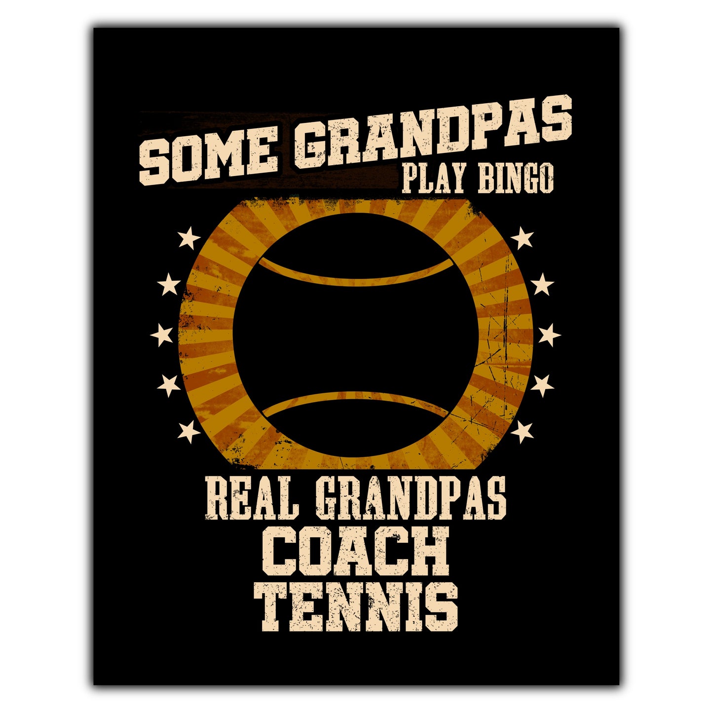 Some Grandpas Play Bingo Real Grandpas Coach Tennis Funny 8"x10" Wall Art Print