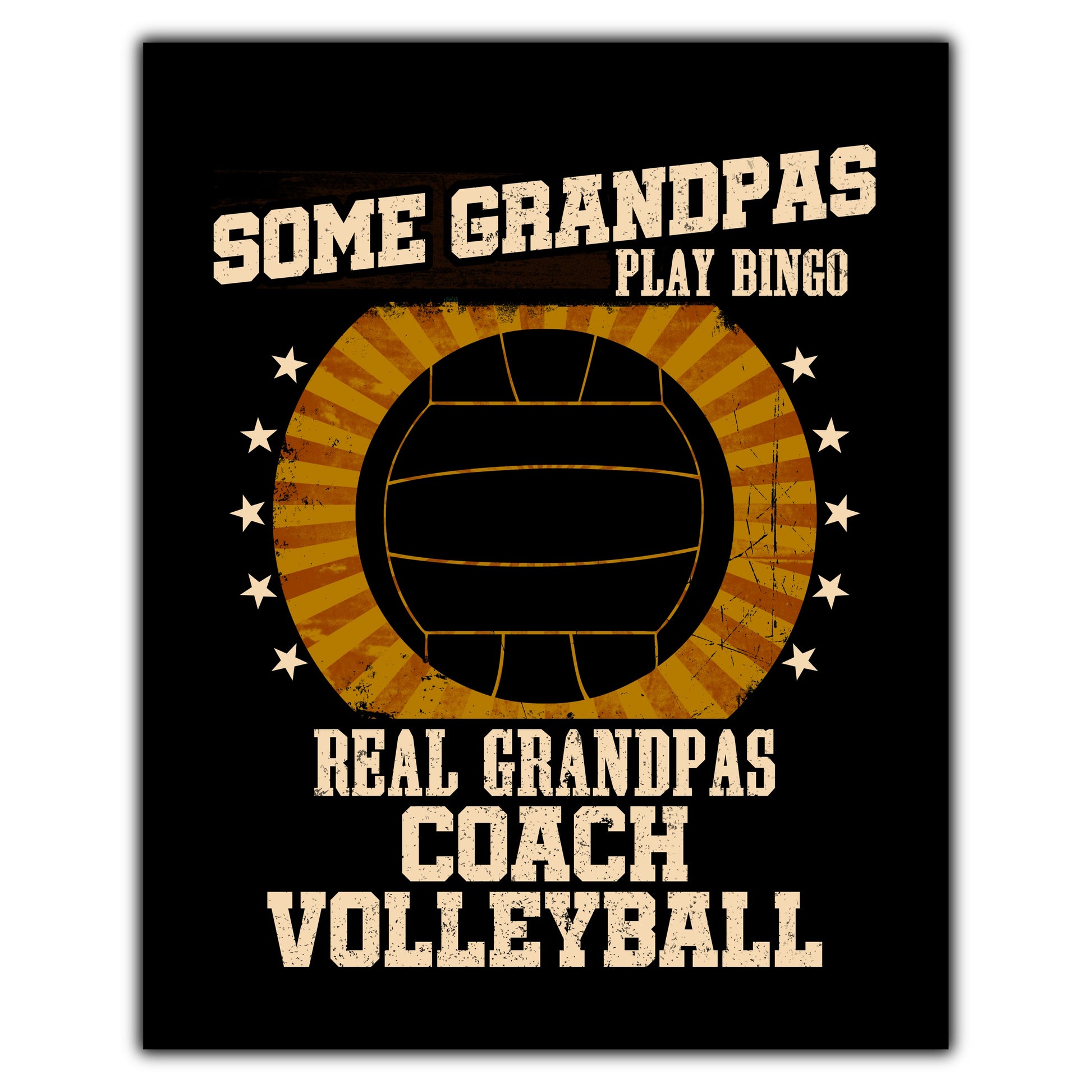 Some Grandpas Play Bingo Real Grandpas Coach Volleyball Funny 8"x10" Wall Art Print