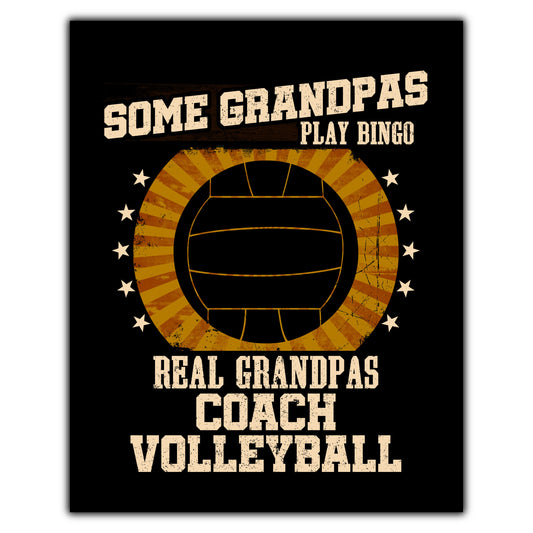 Some Grandpas Play Bingo Real Grandpas Coach Volleyball Funny 8"x10" Wall Art Print