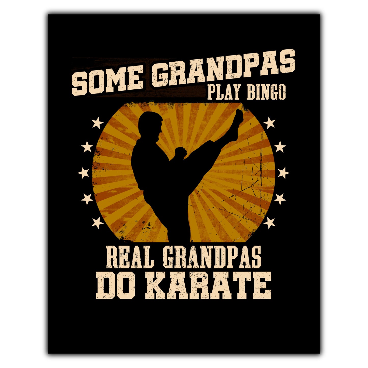 Some Grandpas Play Bingo Real Grandpas Do Karate Funny 8"x10" Wall Art Print