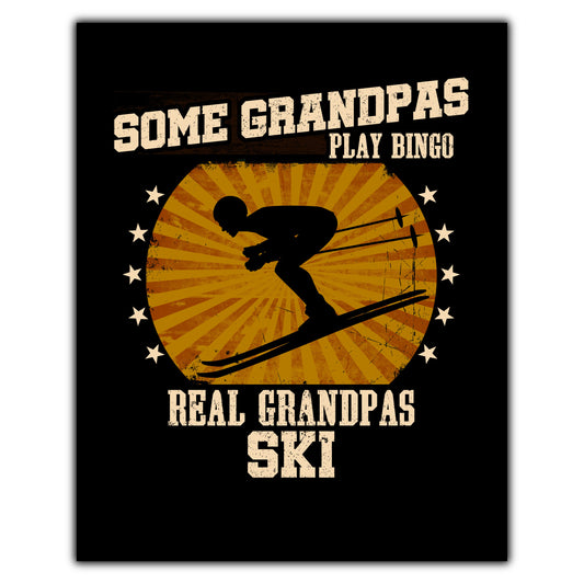 Some Grandpas Play Bingo Real Grandpas Ski Funny 8"x10" Wall Art Print