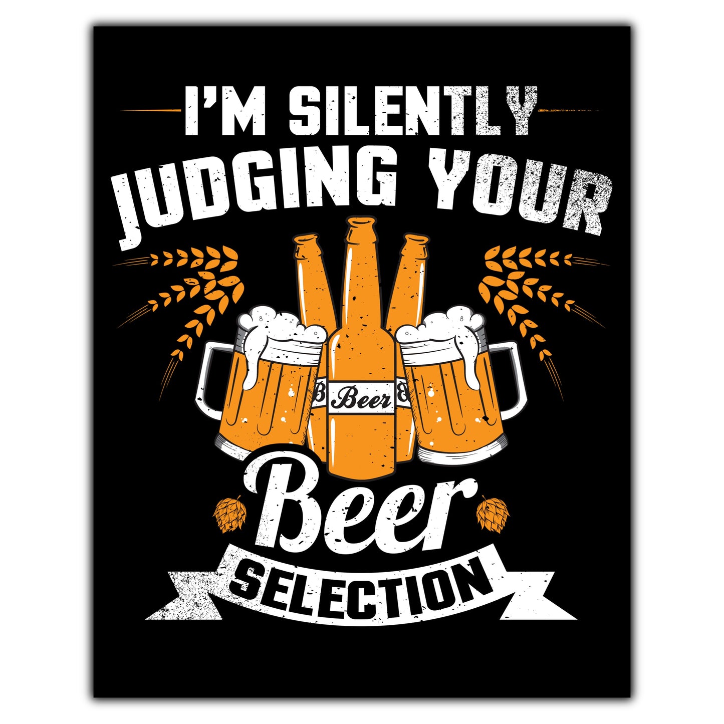 I'm Silently Judging Your Beer Selection Funny Craft Beer 8"x10" Wall Art Print
