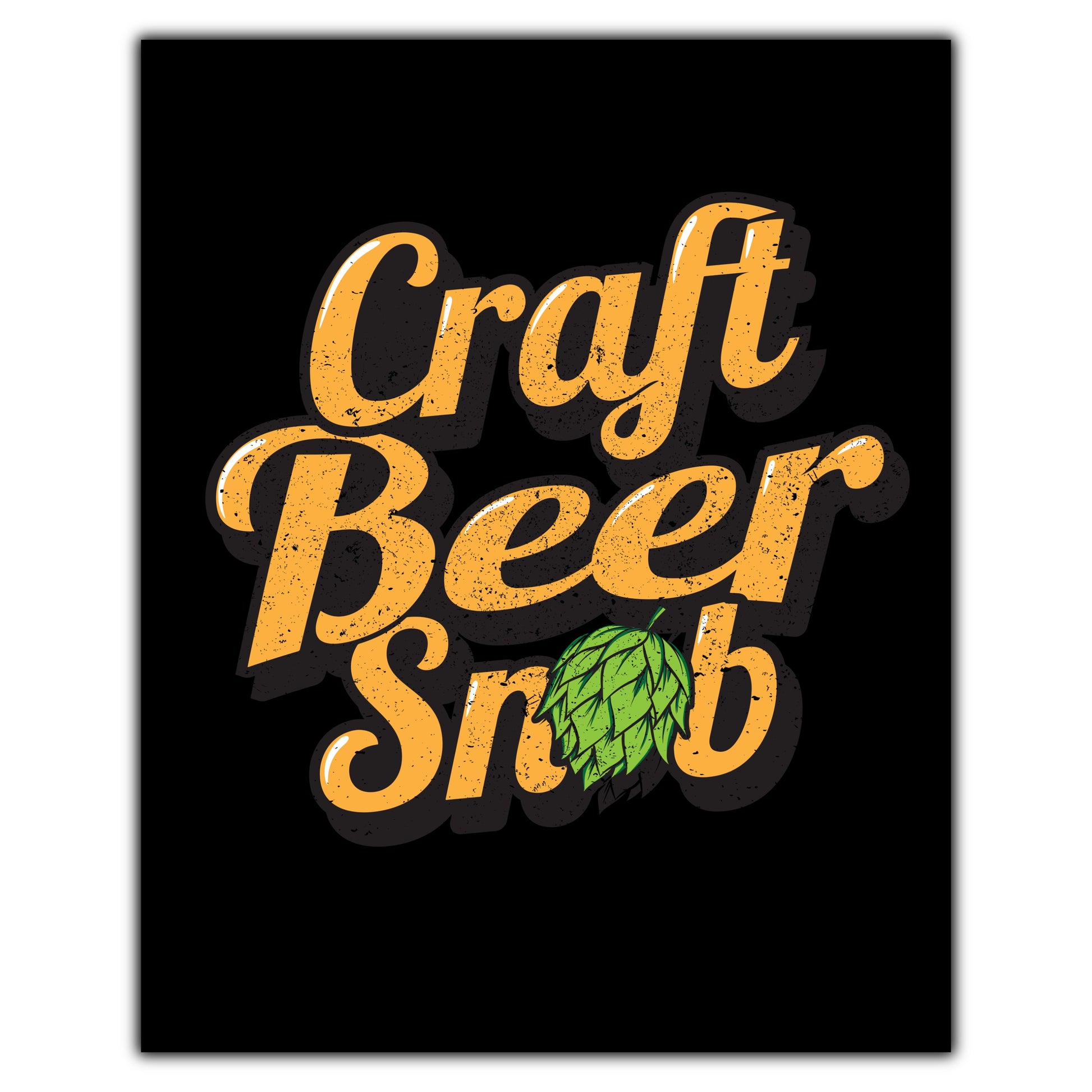 Craft Beer Snob Funny Craft Beer 8"x10" Wall Art Print