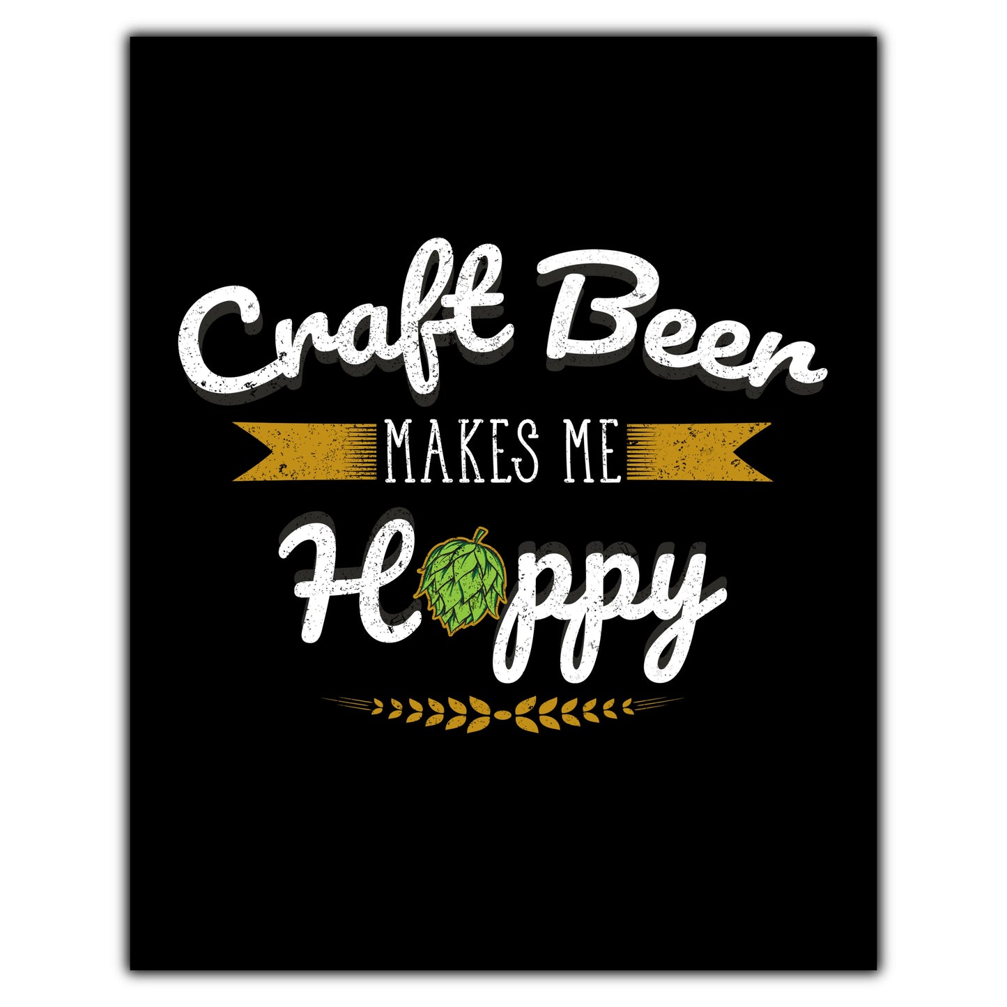 Craft Beer Makes Me Hoppy Funny Beer Snob 8"x10" Wall Art Print
