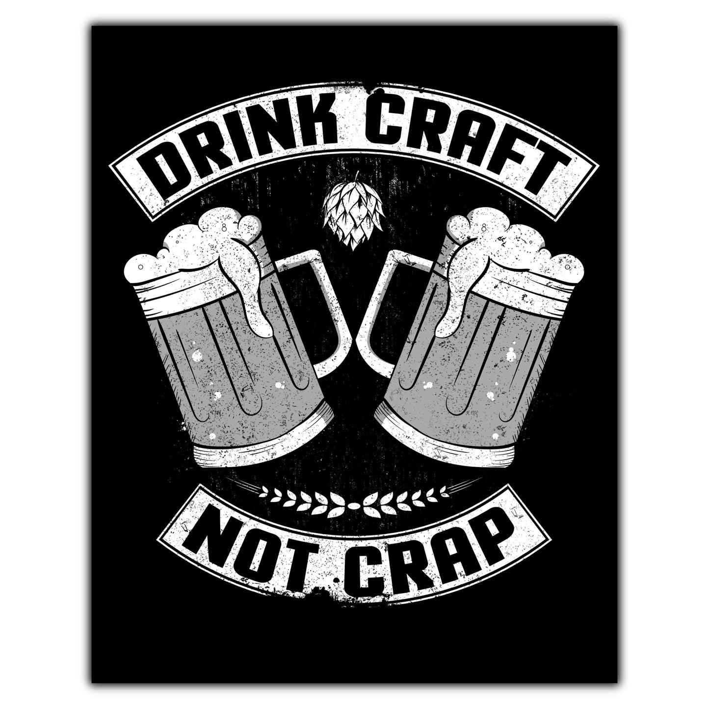 Drink Craft Not Crap Funny Craft Beer Snob 8"x10" Wall Art Print