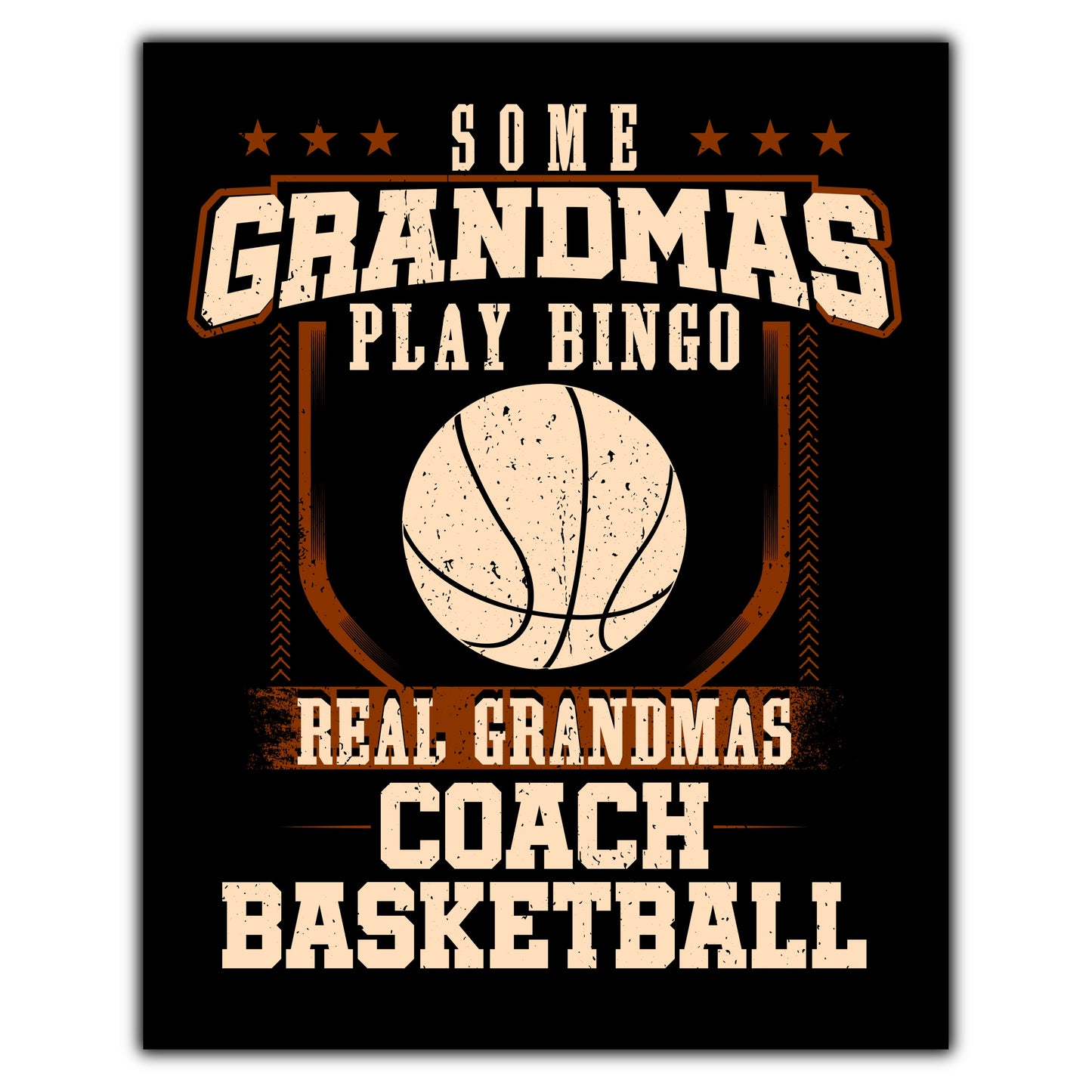 Some Grandmas Play Bingo Real Grandmas Coach Basketball  8"x10" Wall Art Print