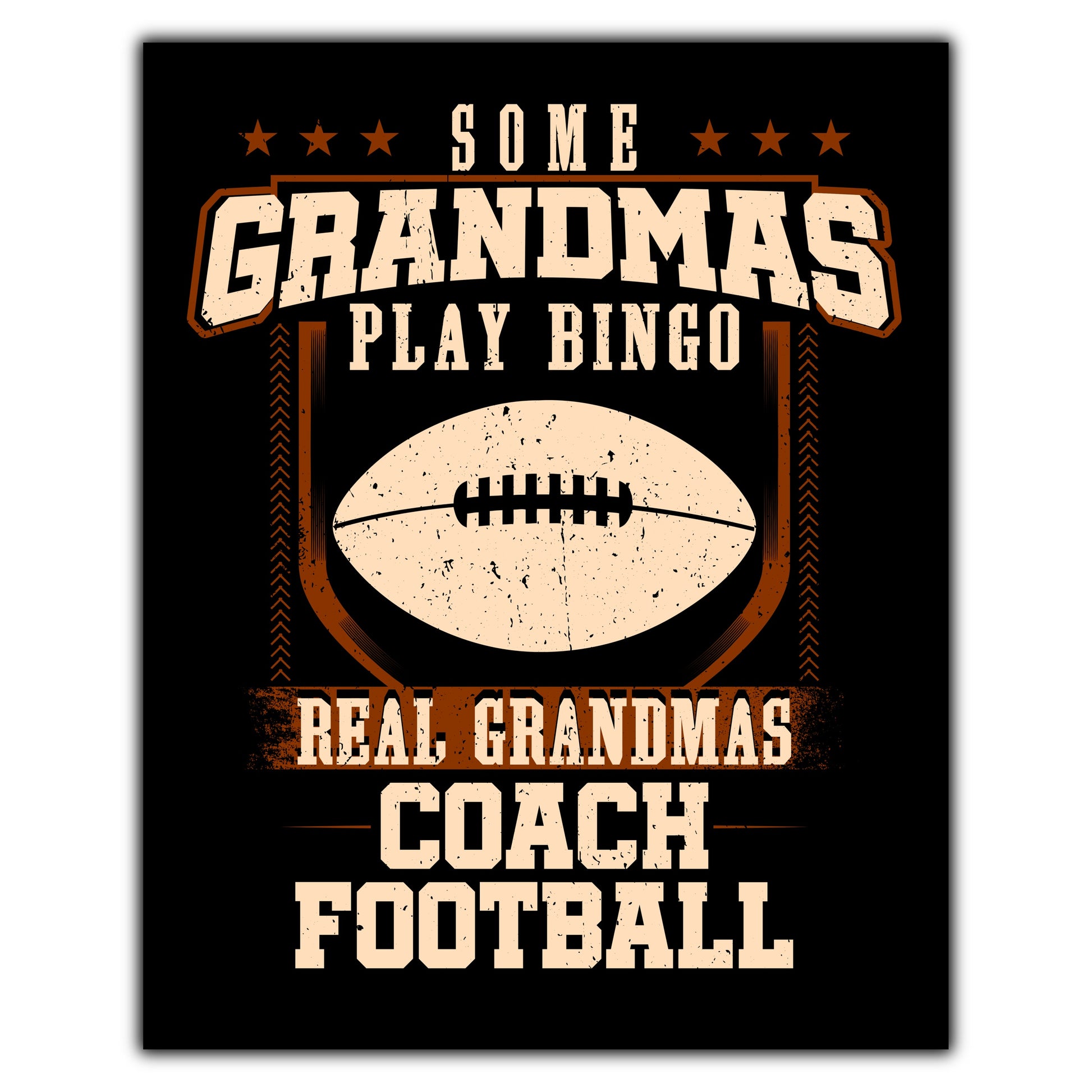 Some Grandmas Play Bingo Real Grandmas Coach Football  8"x10" Wall Art Print