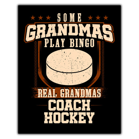 Some Grandmas Play Bingo Real Grandmas Coach Hockey  8"x10" Wall Art Print