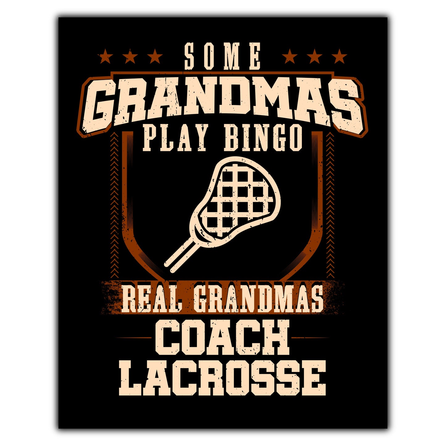 Some Grandmas Play Bingo Real Grandmas Coach Lacrosse  8"x10" Wall Art Print