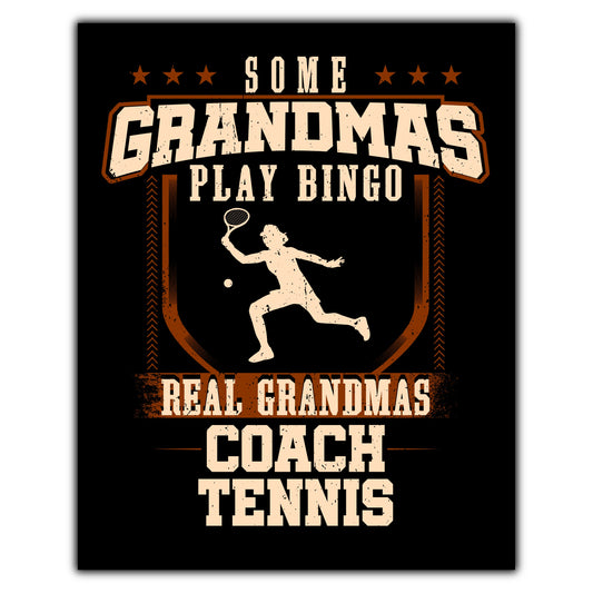 Some Grandmas Play Bingo Real Grandmas Coach Tennis  8"x10" Wall Art Print
