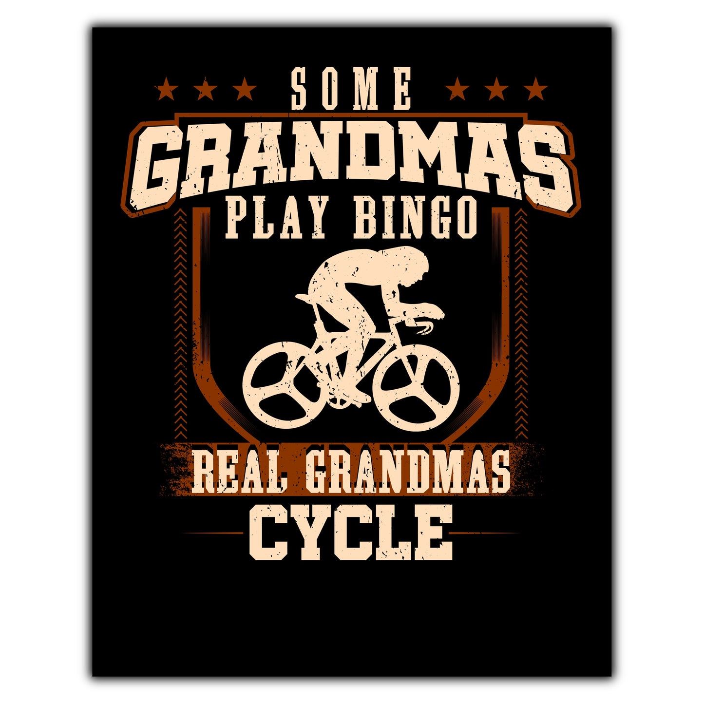 Some Grandmas Play Bingo Real Grandmas Cycle  8"x10" Wall Art Print