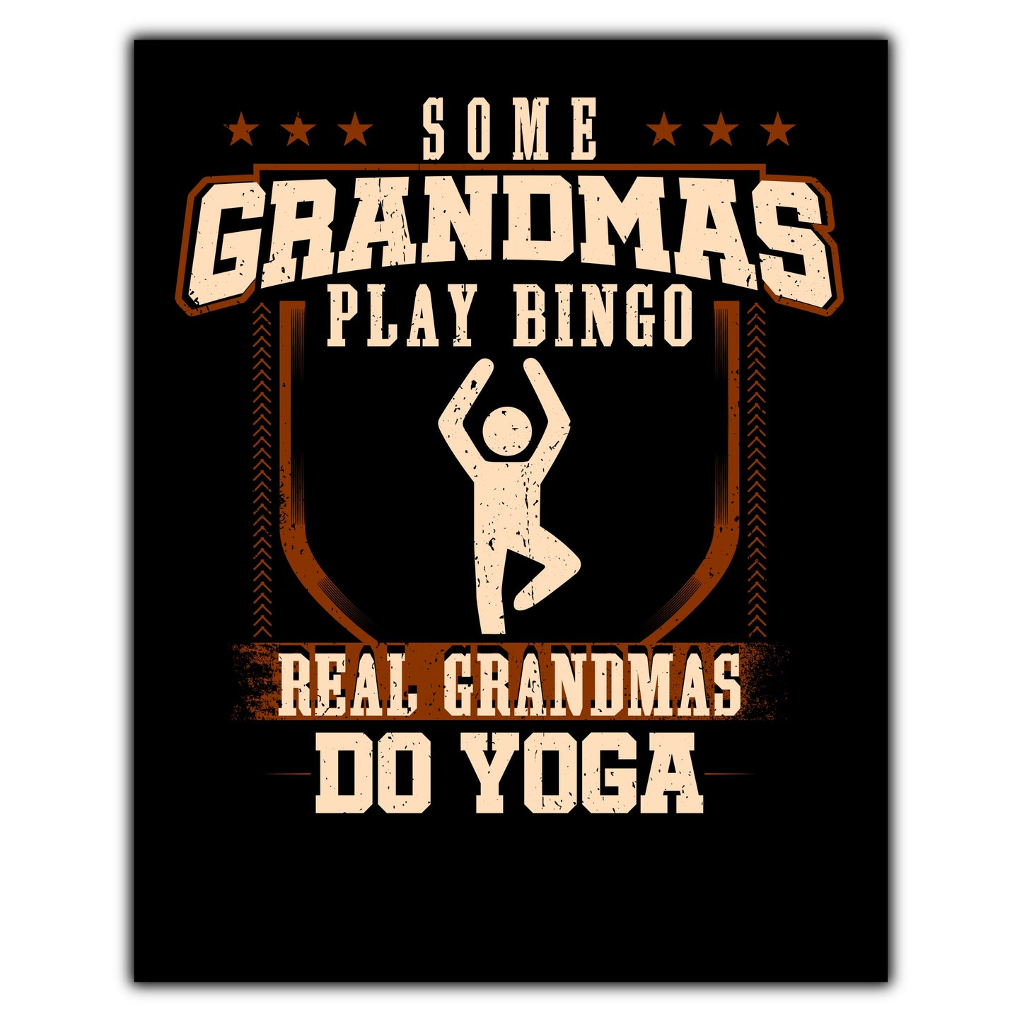 Some Grandmas Play Bingo Real Grandmas Do Yoga  8"x10" Wall Art Print