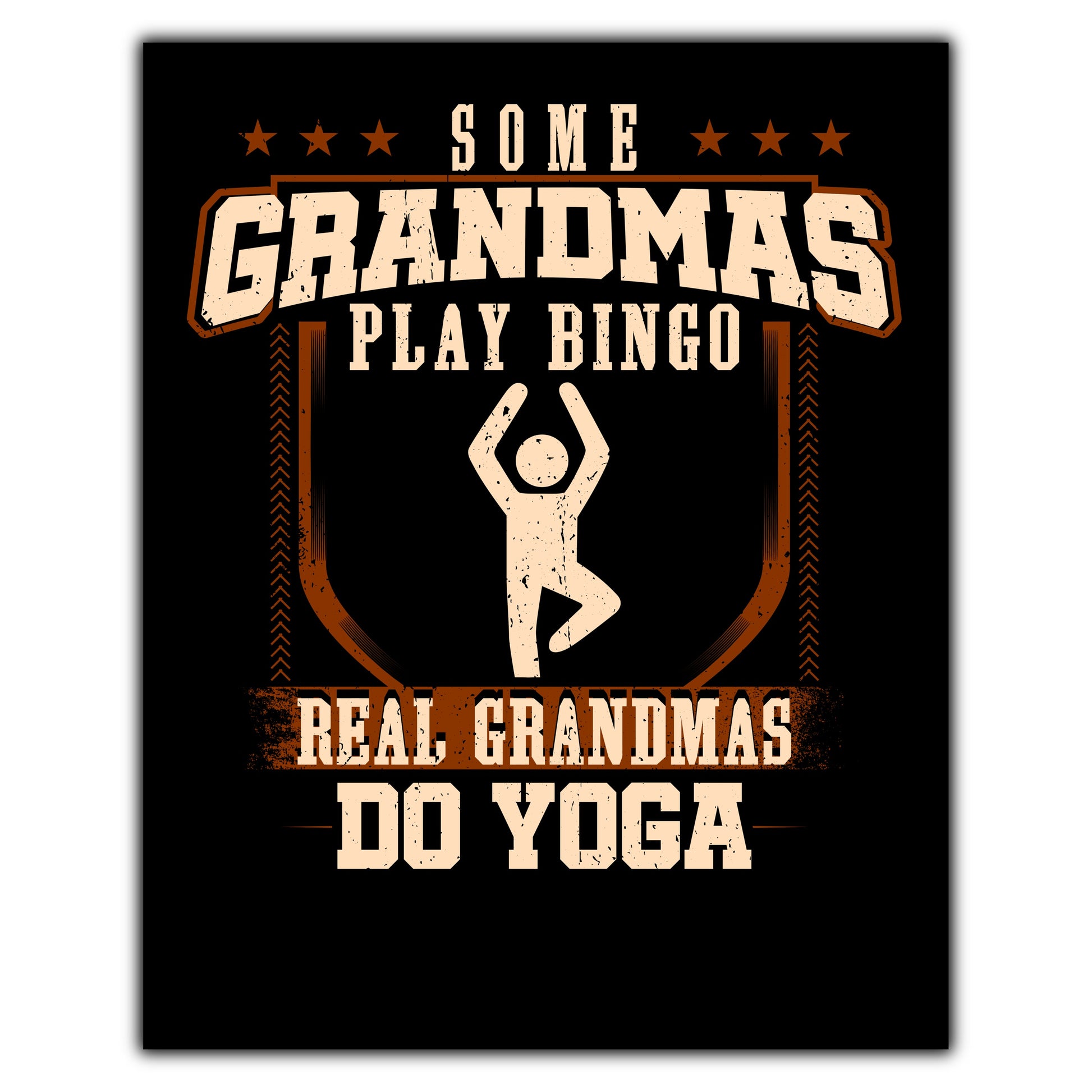 Some Grandmas Play Bingo Real Grandmas Do Yoga  8"x10" Wall Art Print
