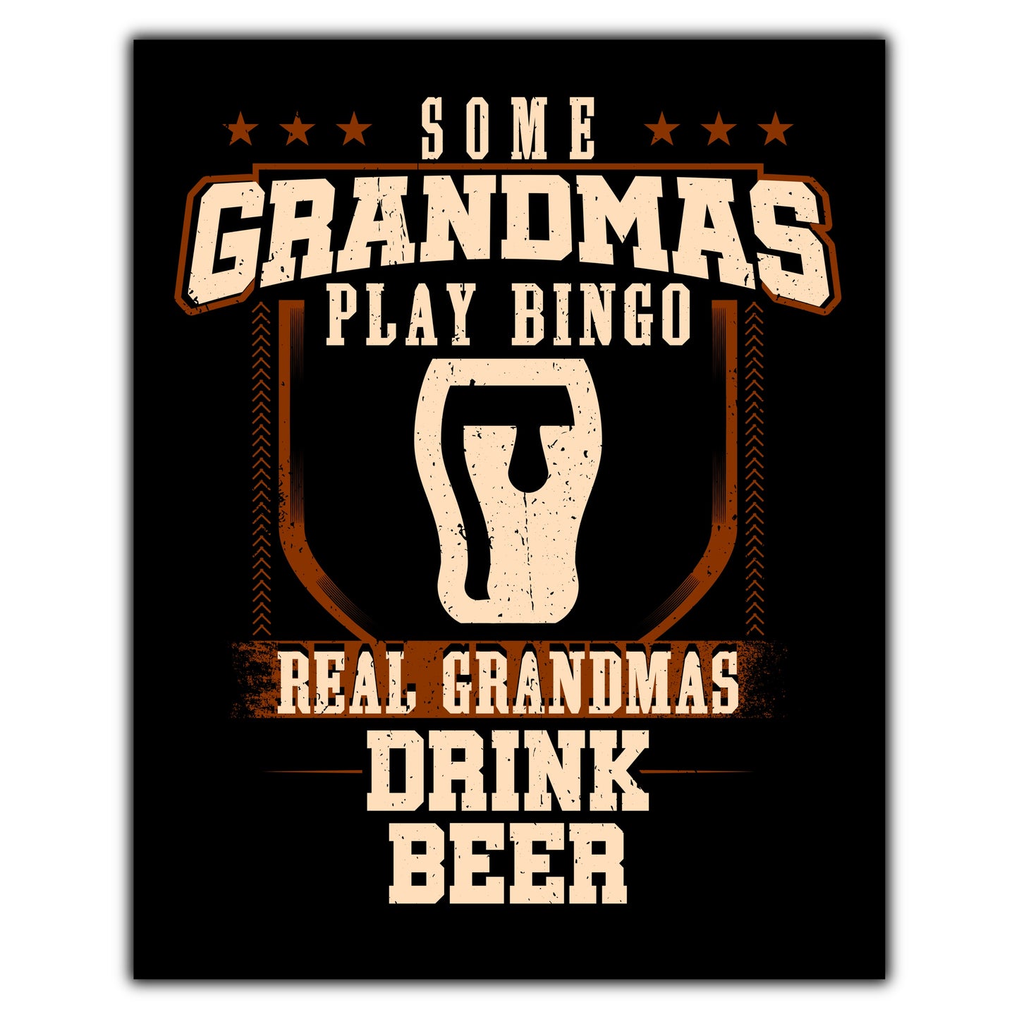 Some Grandmas Play Bingo Real Grandmas Drink Beer  8"x10" Wall Art Print