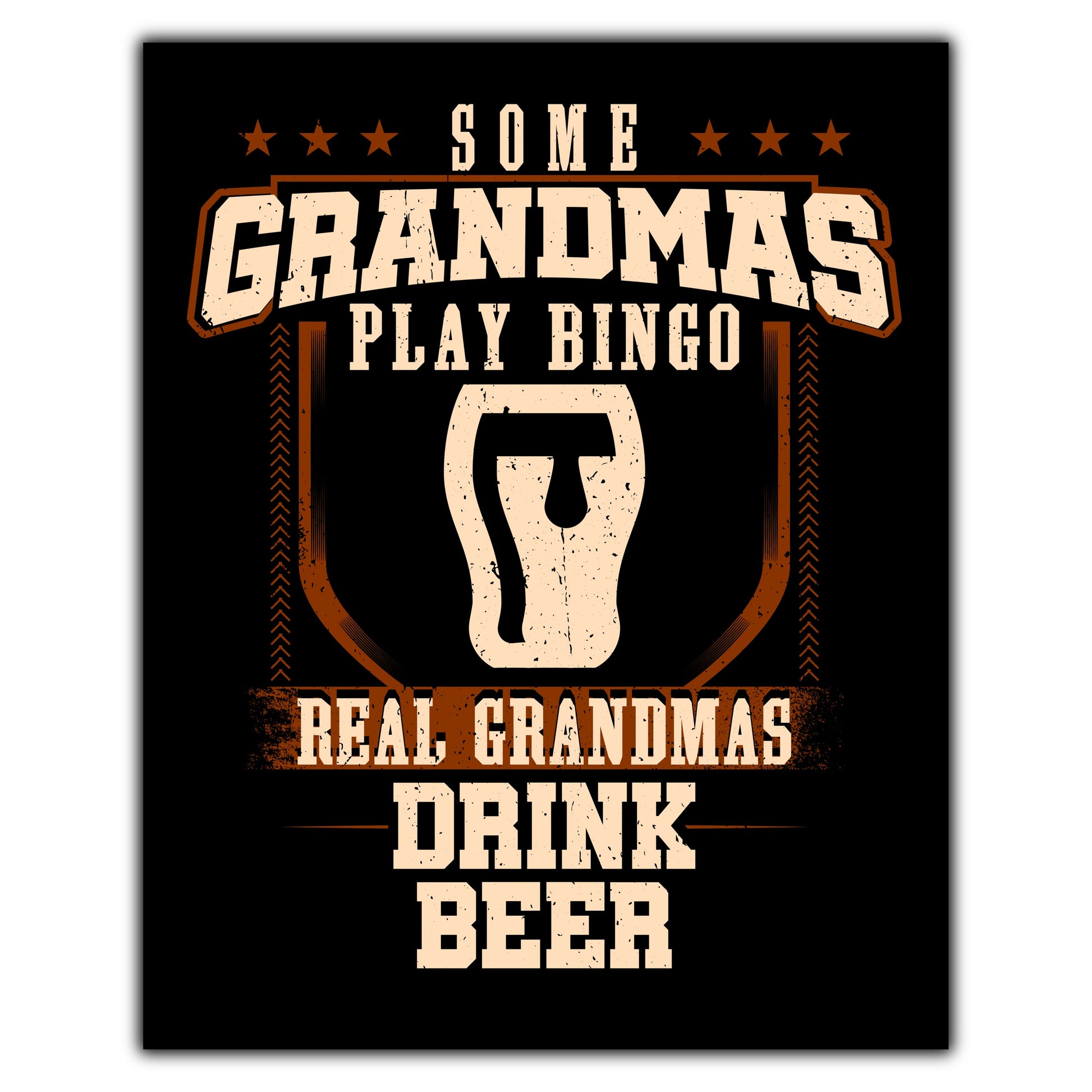 Some Grandmas Play Bingo Real Grandmas Drink Beer  8"x10" Wall Art Print
