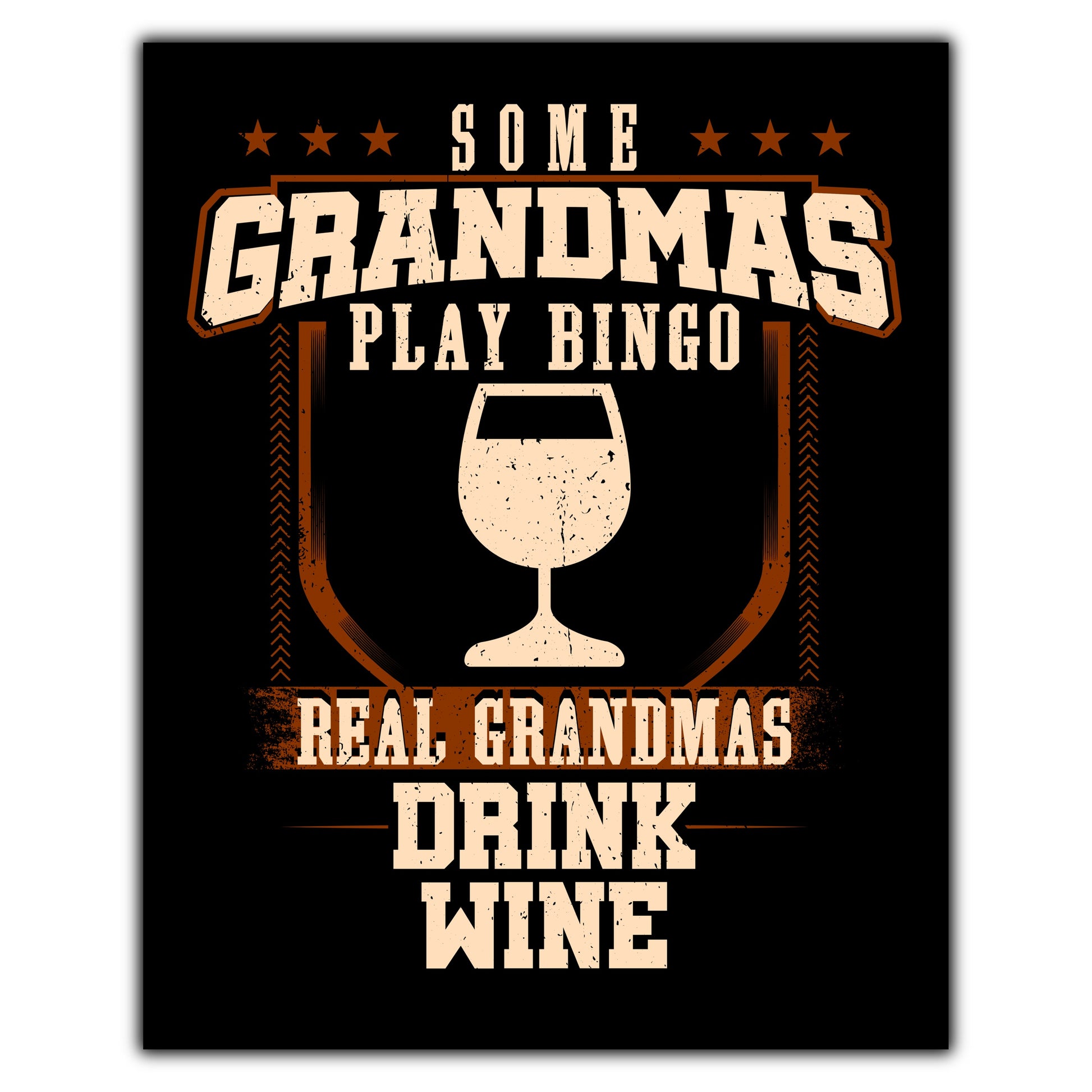 Some Grandmas Play Bingo Real Grandmas Drink Wine  8"x10" Wall Art Print