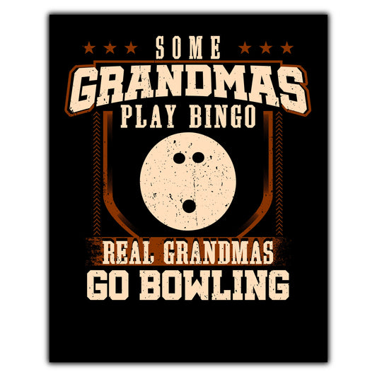 Some Grandmas Play Bingo Real Grandmas Go Bowling  8"x10" Wall Art Print