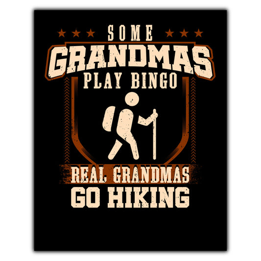 Some Grandmas Play Bingo Real Grandmas Go Hiking  8"x10" Wall Art Print