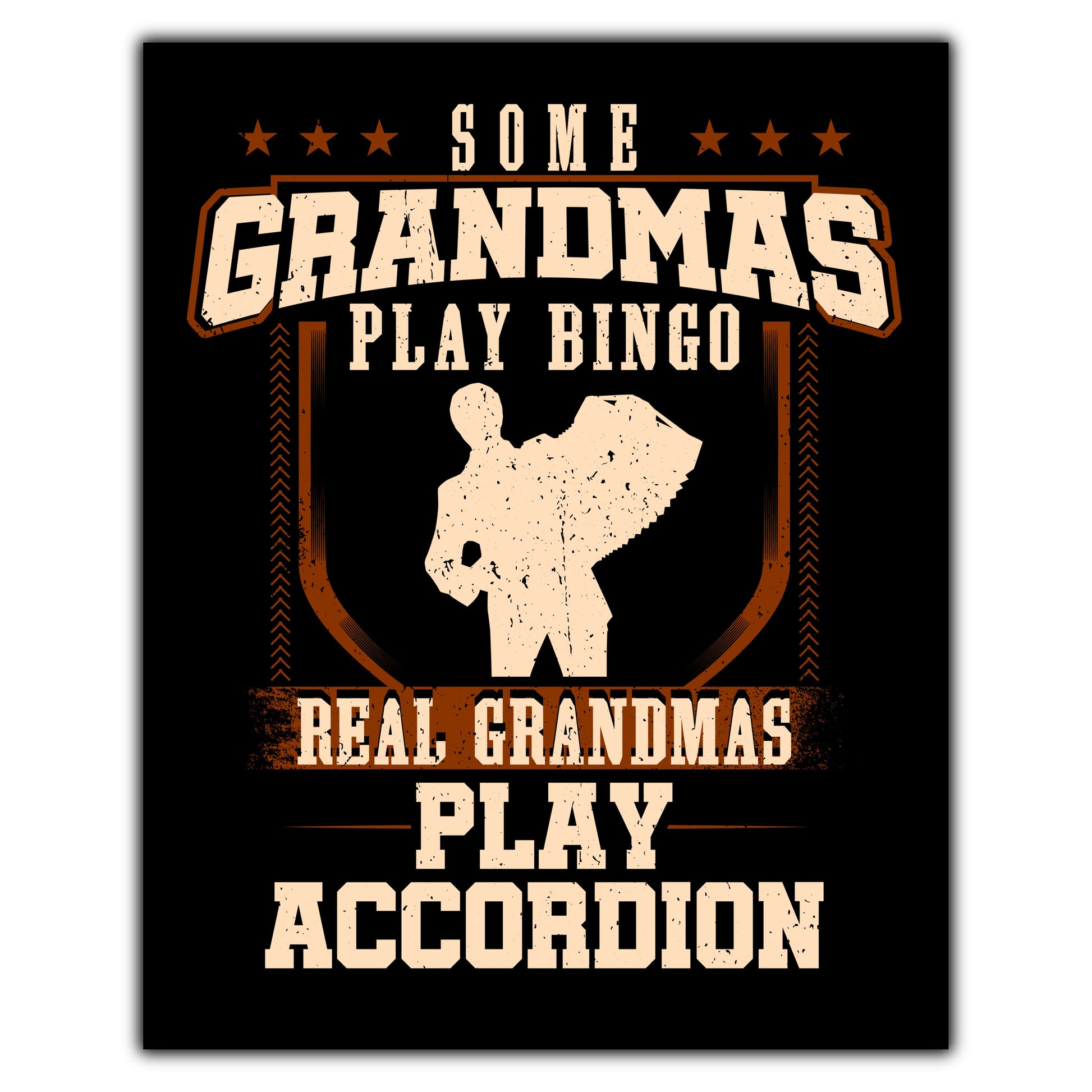 Some Grandmas Play Bingo Real Grandmas Play Accordion  8"x10" Wall Art Print