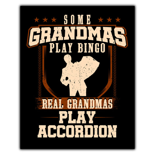 Some Grandmas Play Bingo Real Grandmas Play Accordion  8"x10" Wall Art Print
