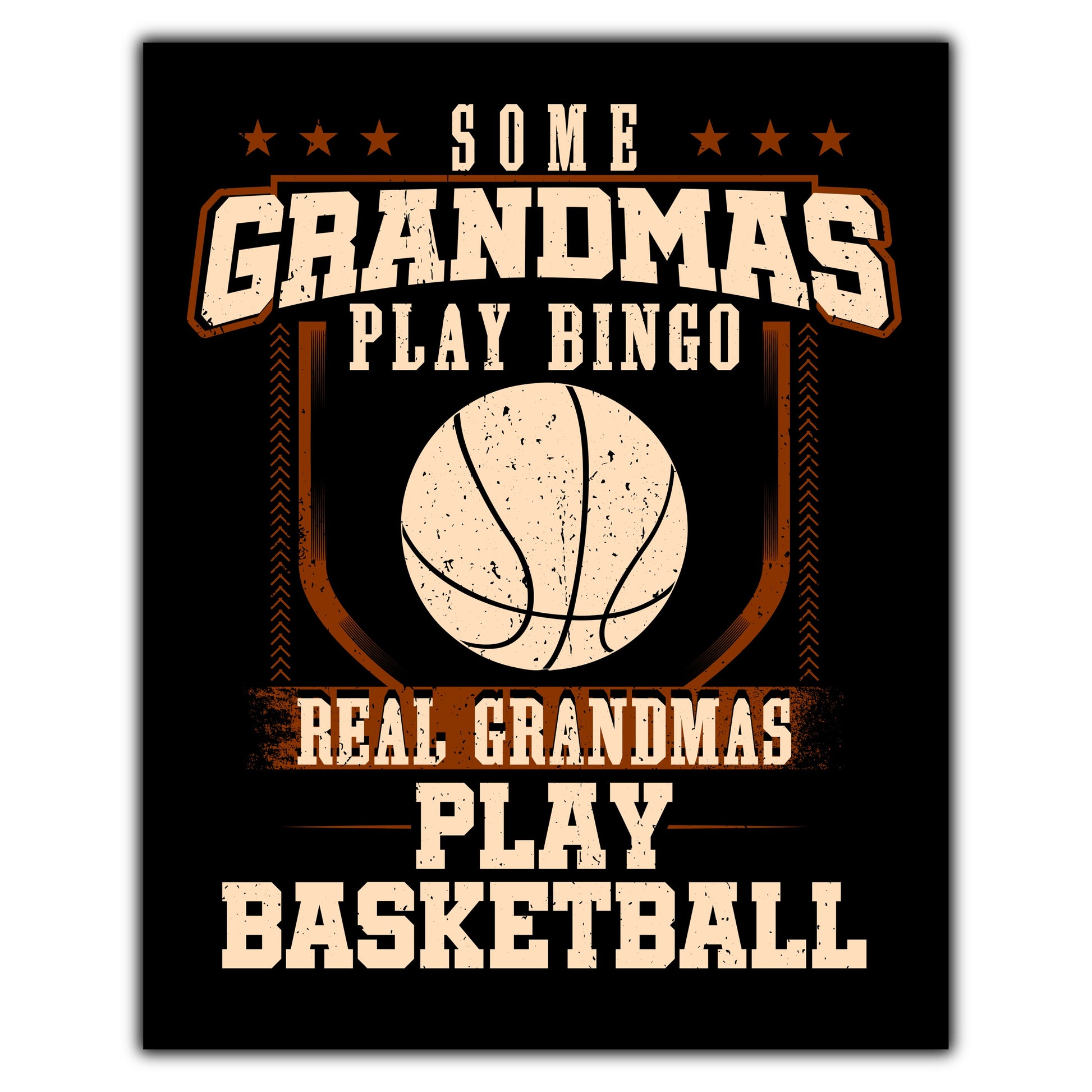 Some Grandmas Play Bingo Real Grandmas Play Basketball  8"x10" Wall Art Print