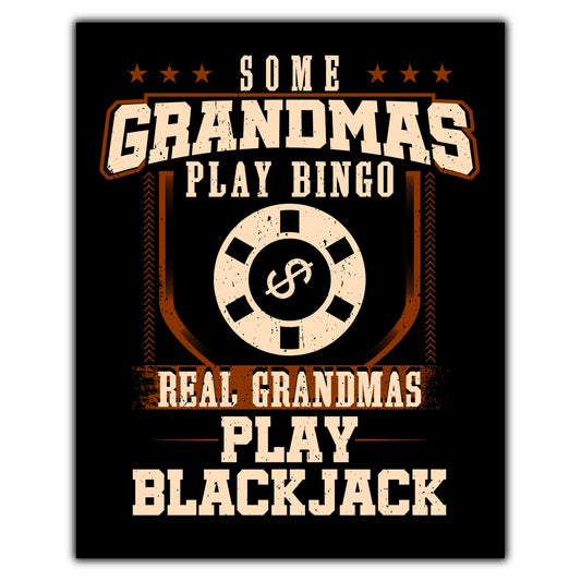 Some Grandmas Play Bingo Real Grandmas Play Blackjack  8"x10" Wall Art Print