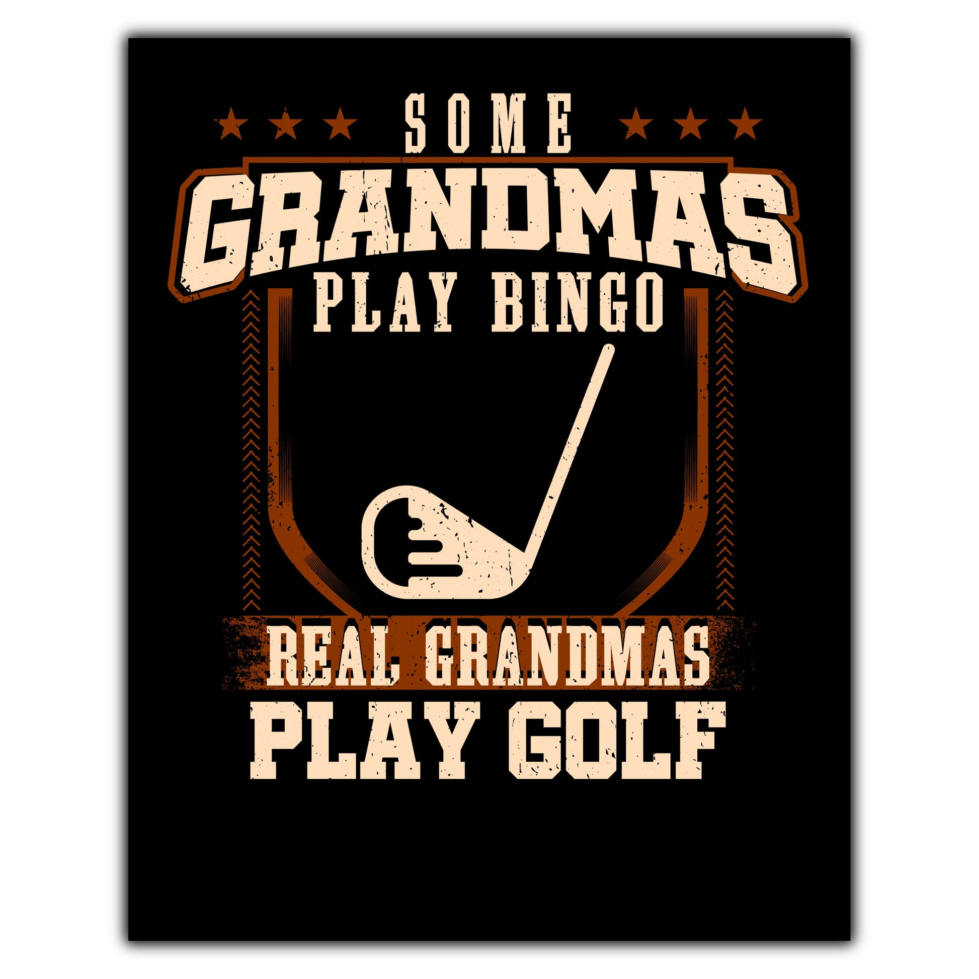Some Grandmas Play Bingo Real Grandmas Play Golf  8"x10" Wall Art Print