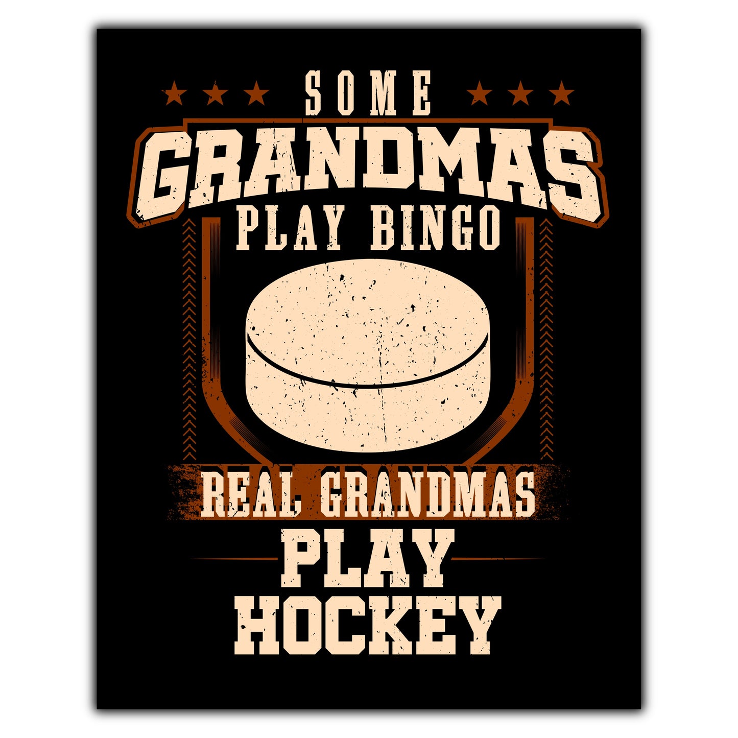 Some Grandmas Play Bingo Real Grandmas Play Hockey  8"x10" Wall Art Print