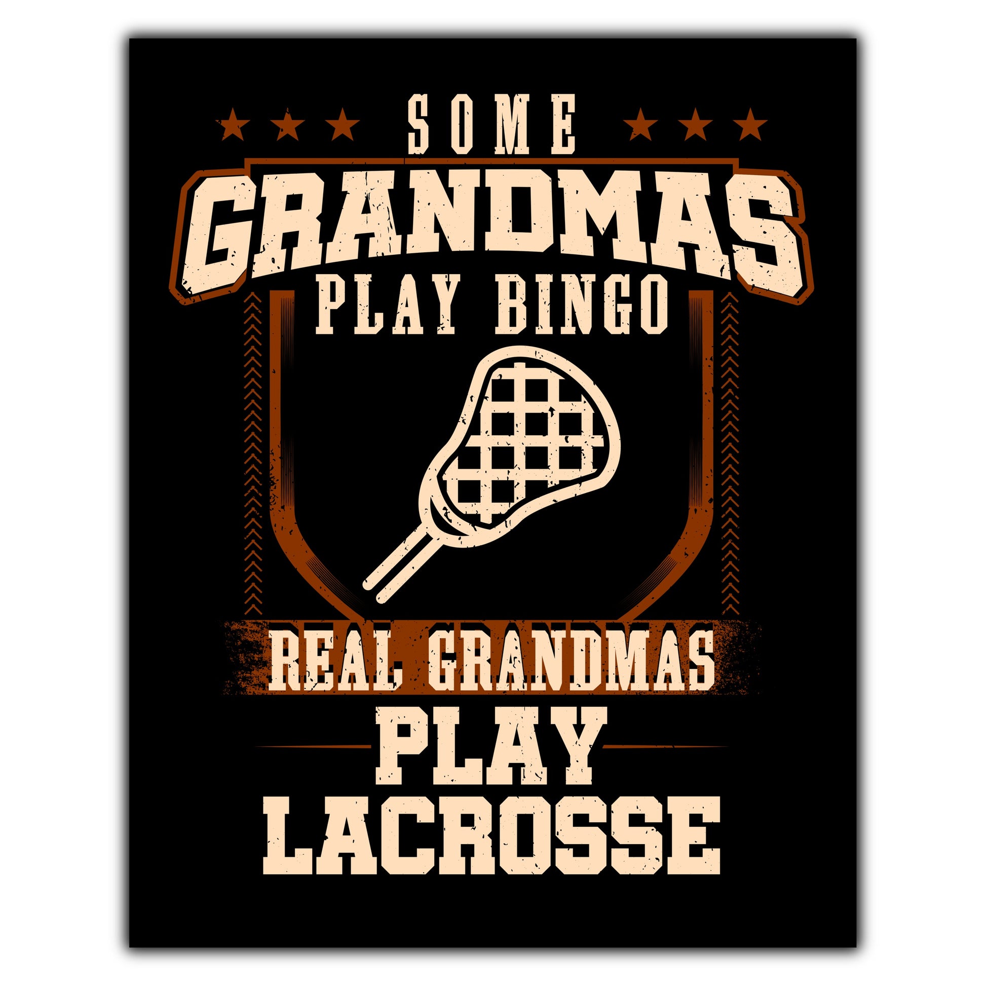 Some Grandmas Play Bingo Real Grandmas Play Lacrosse  8"x10" Wall Art Print