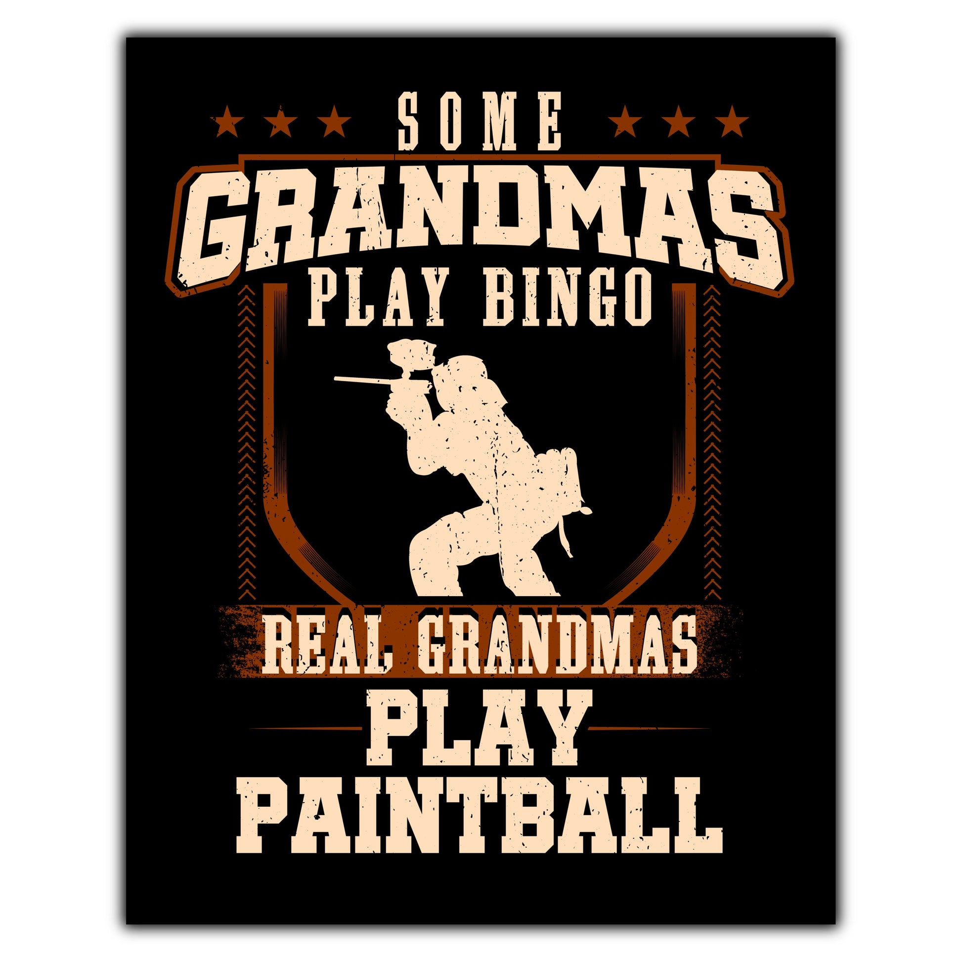 Some Grandmas Play Bingo Real Grandmas Play Paintball  8"x10" Wall Art Print