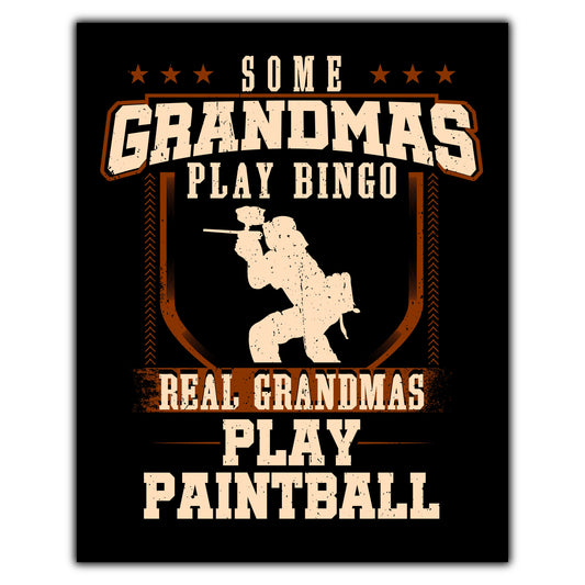 Some Grandmas Play Bingo Real Grandmas Play Paintball  8"x10" Wall Art Print