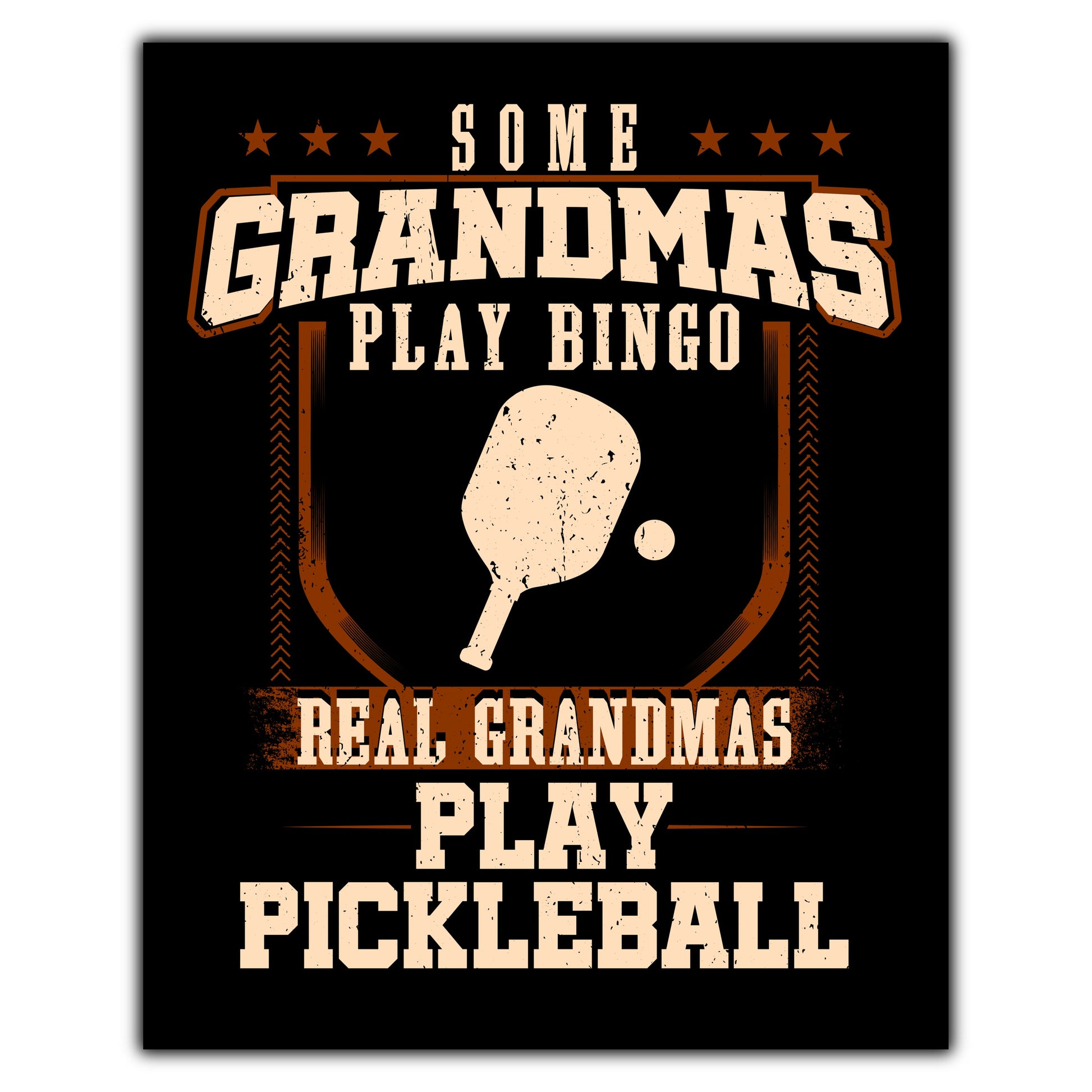 Some Grandmas Play Bingo Real Grandmas Play Pickleball  8"x10" Wall Art Print