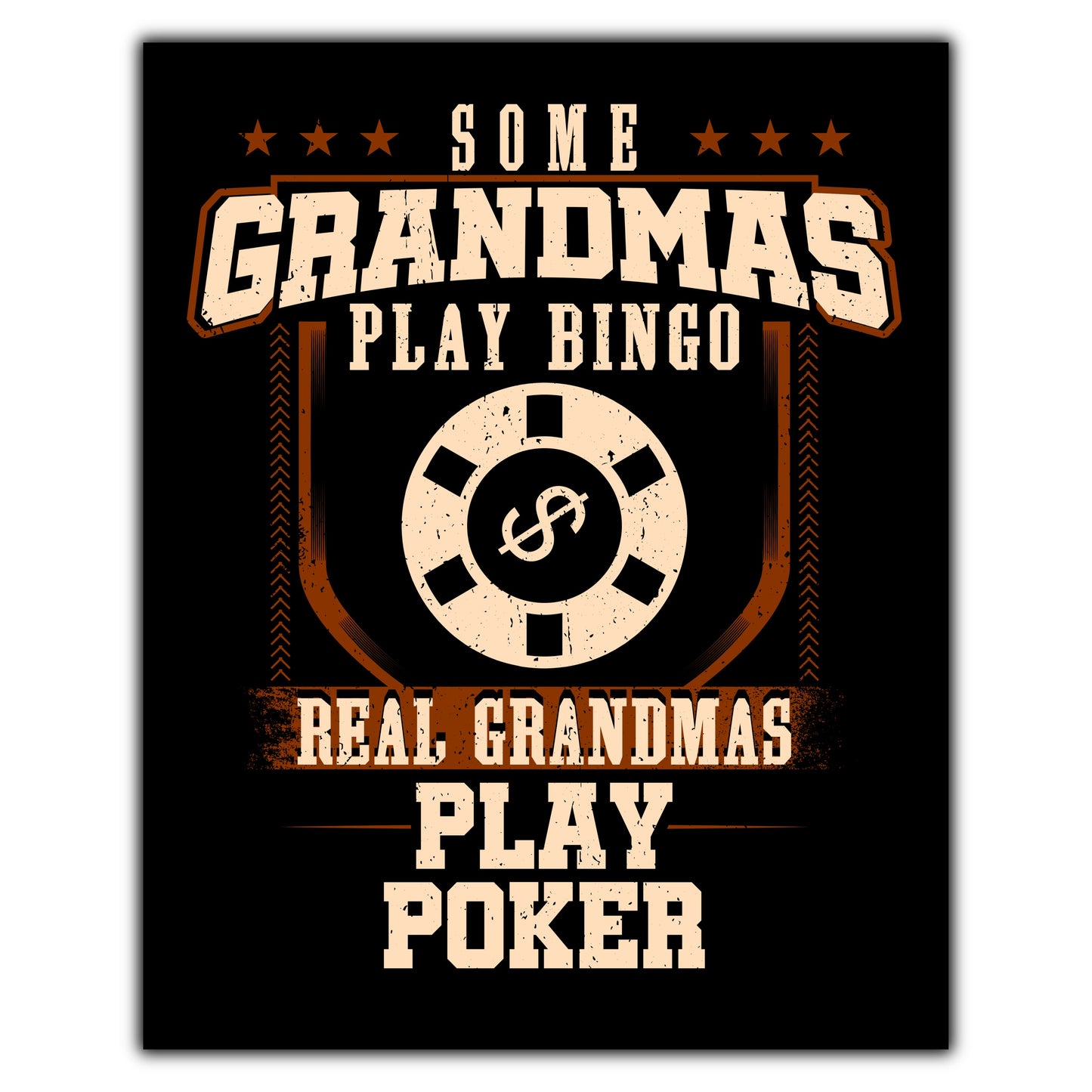 Some Grandmas Play Bingo Real Grandmas Play Poker  8"x10" Wall Art Print