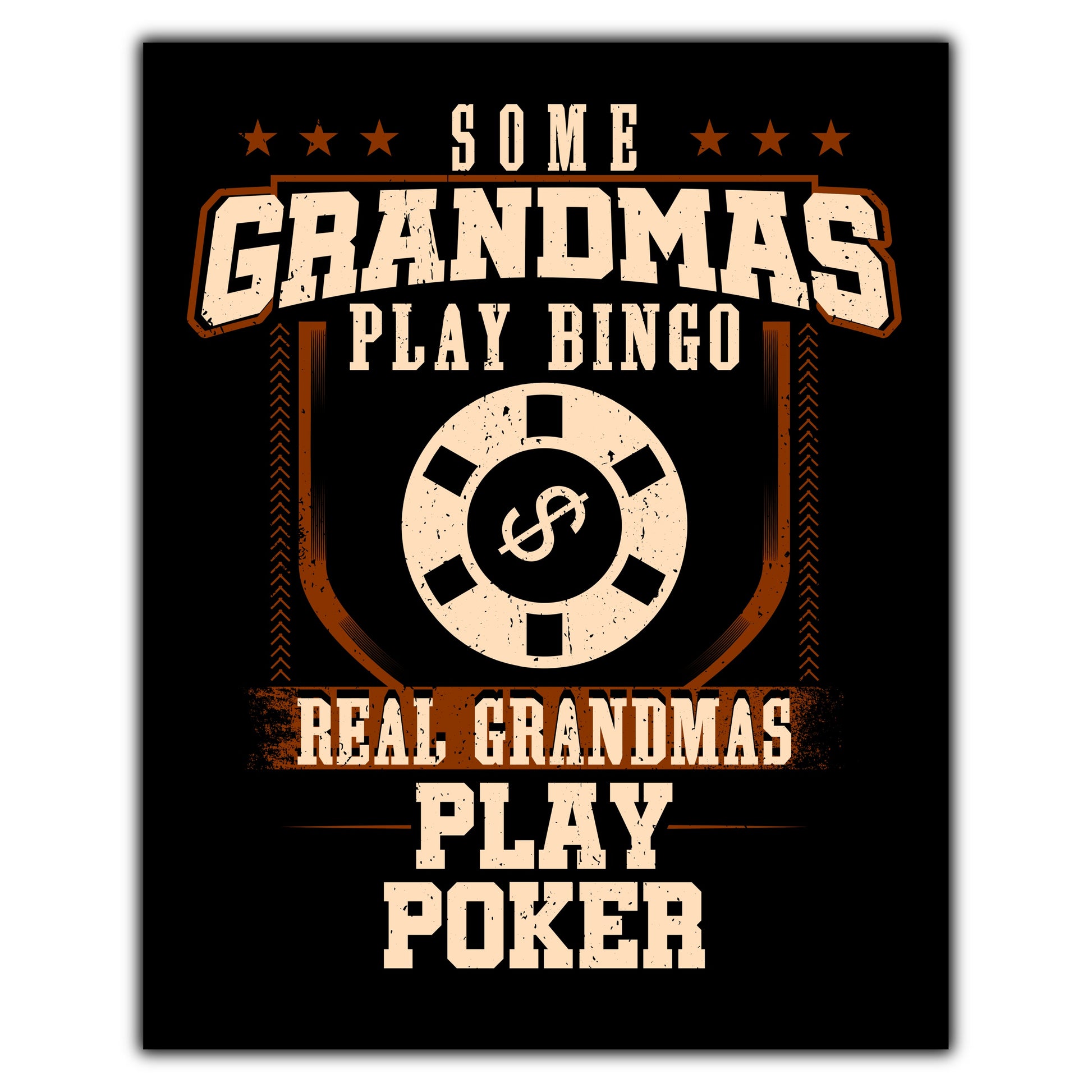 Some Grandmas Play Bingo Real Grandmas Play Poker  8"x10" Wall Art Print