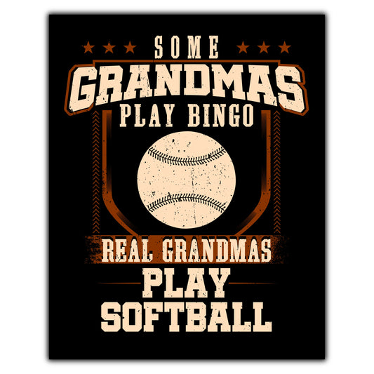 Some Grandmas Play Bingo Real Grandmas Play Softball  8"x10" Wall Art Print