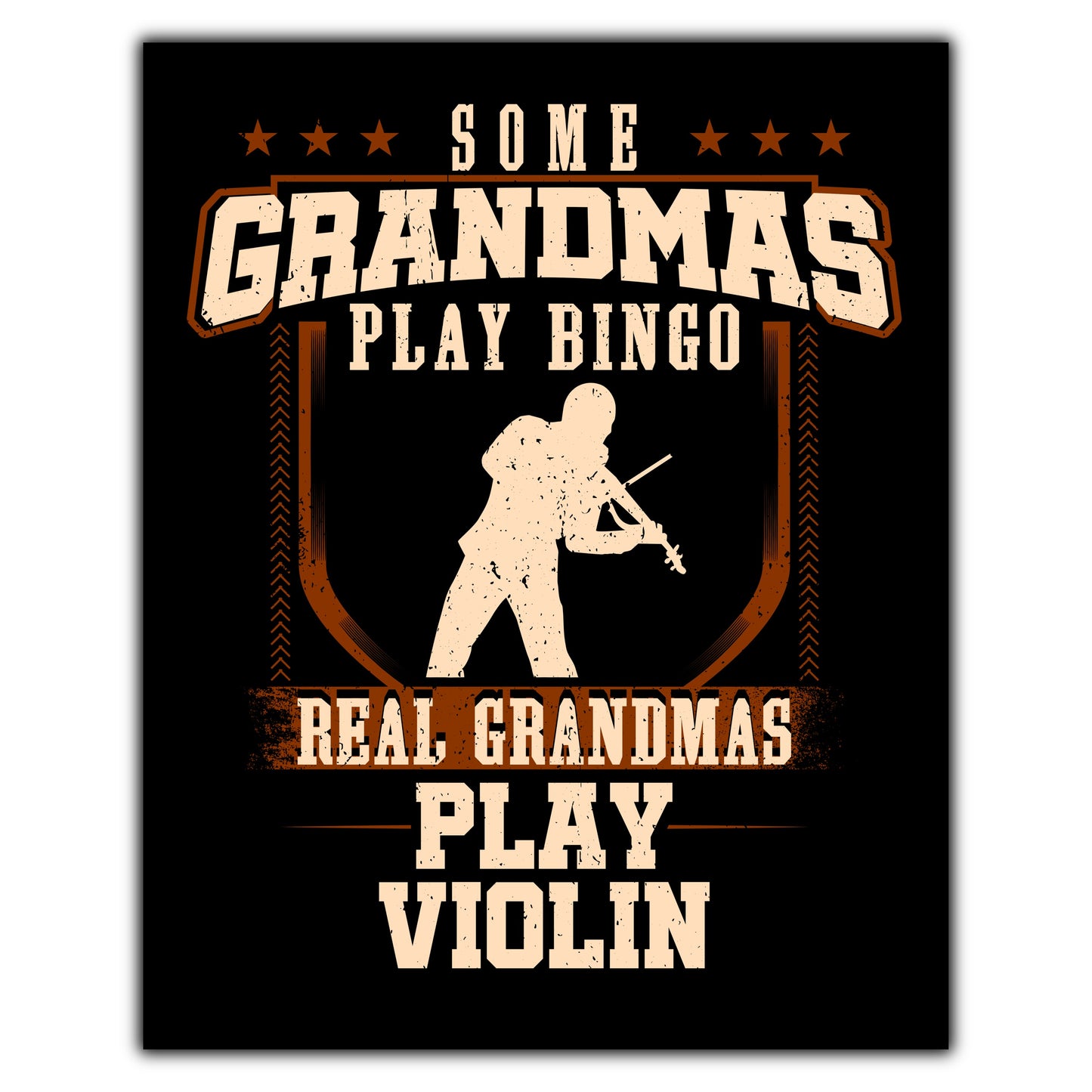 Some Grandmas Play Bingo Real Grandmas Play Violin  8"x10" Wall Art Print