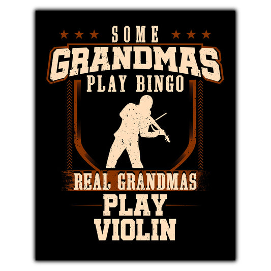 Some Grandmas Play Bingo Real Grandmas Play Violin  8"x10" Wall Art Print
