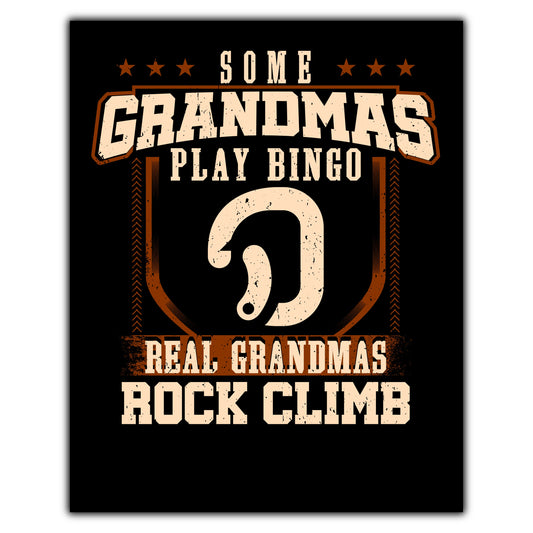 Some Grandmas Play Bingo Real Grandmas Rock Climb  8"x10" Wall Art Print