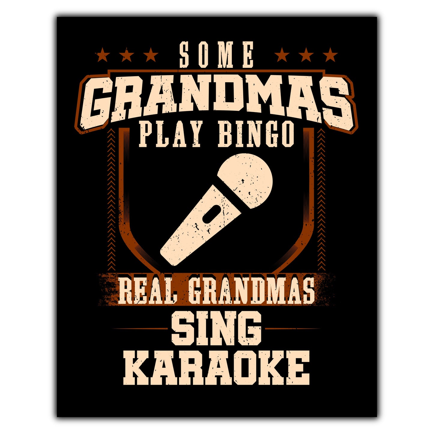 Some Grandmas Play Bingo Real Grandmas Sing Karaoke  8"x10" Wall Art Print