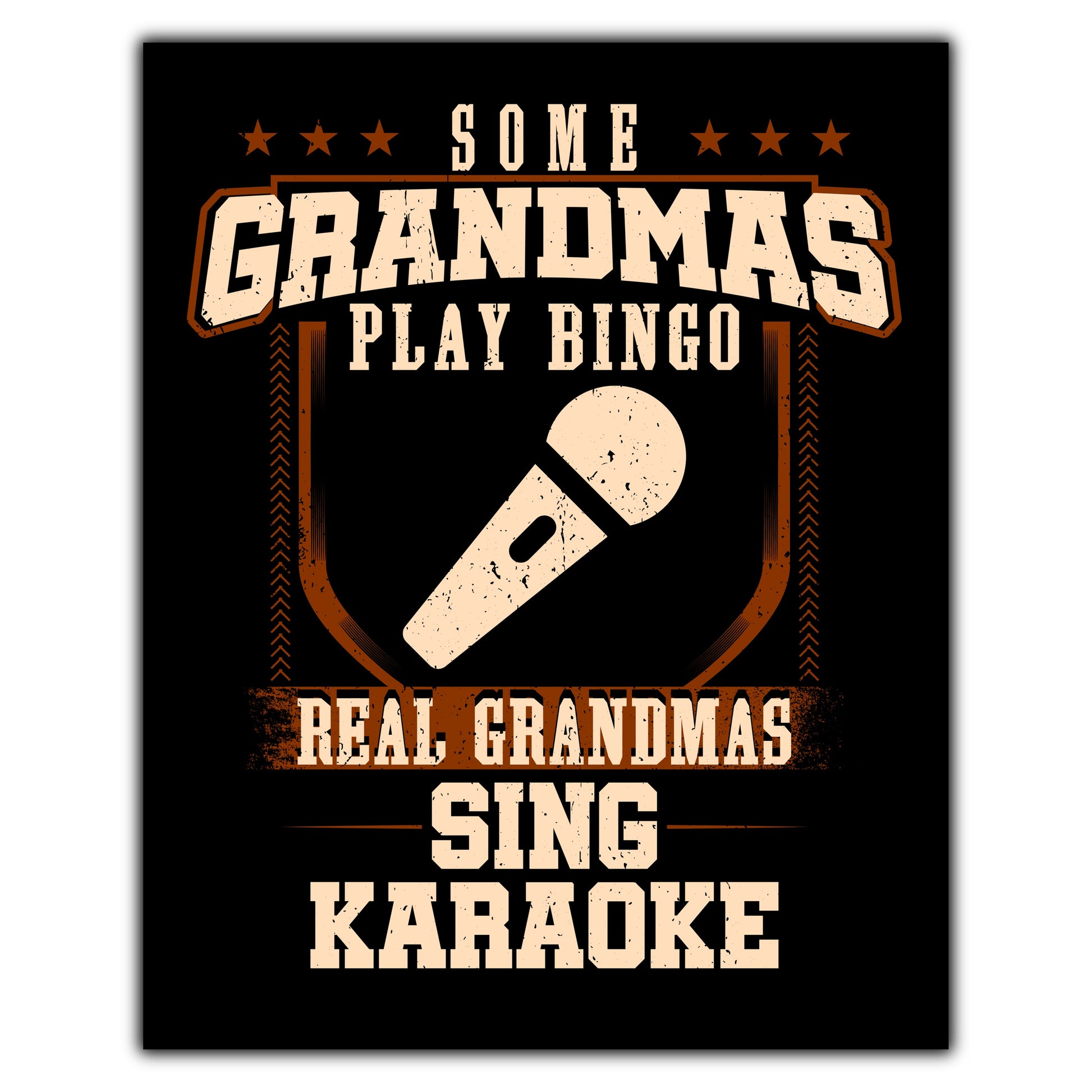Some Grandmas Play Bingo Real Grandmas Sing Karaoke  8"x10" Wall Art Print