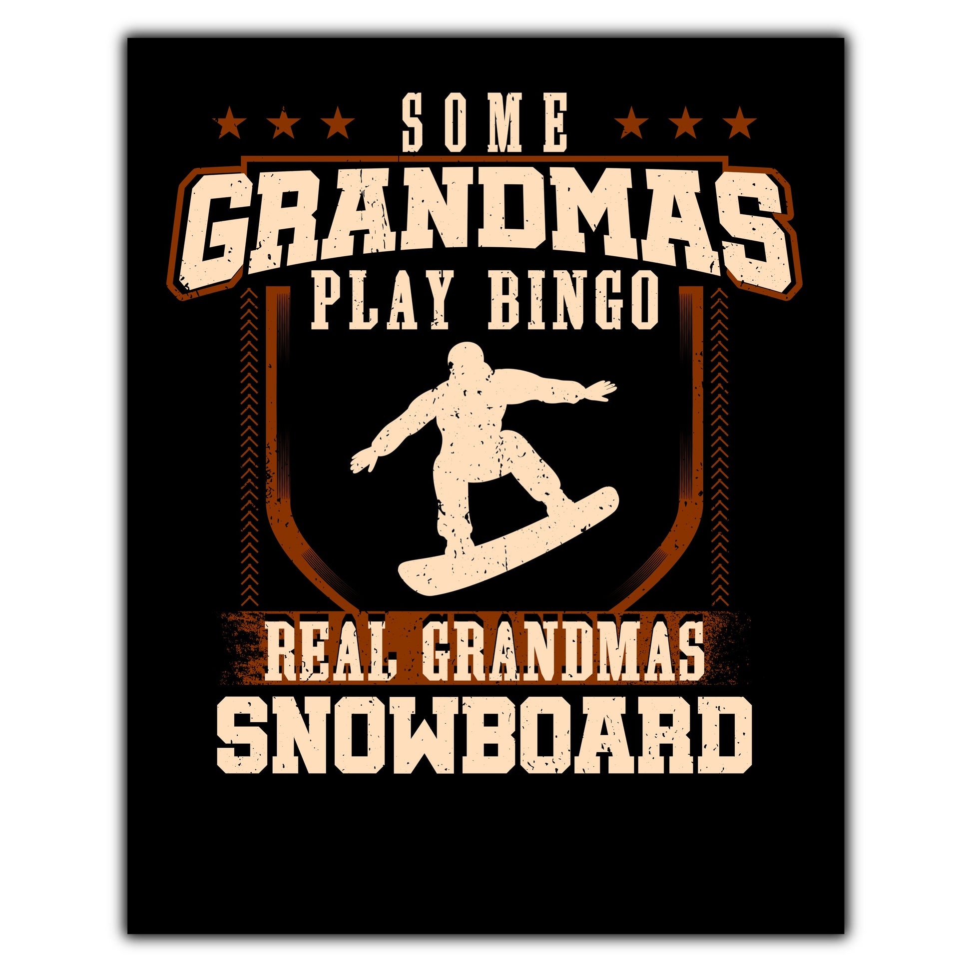 Some Grandmas Play Bingo Real Grandmas Snowboard  8"x10" Wall Art Print