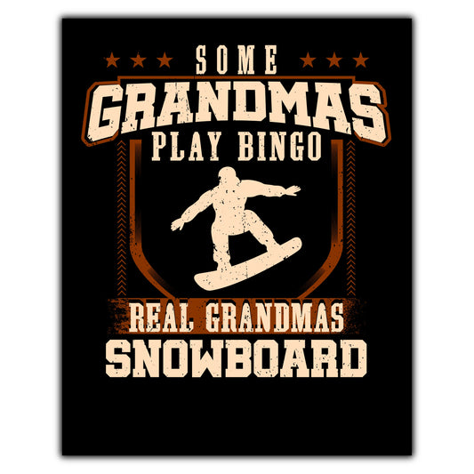 Some Grandmas Play Bingo Real Grandmas Snowboard  8"x10" Wall Art Print