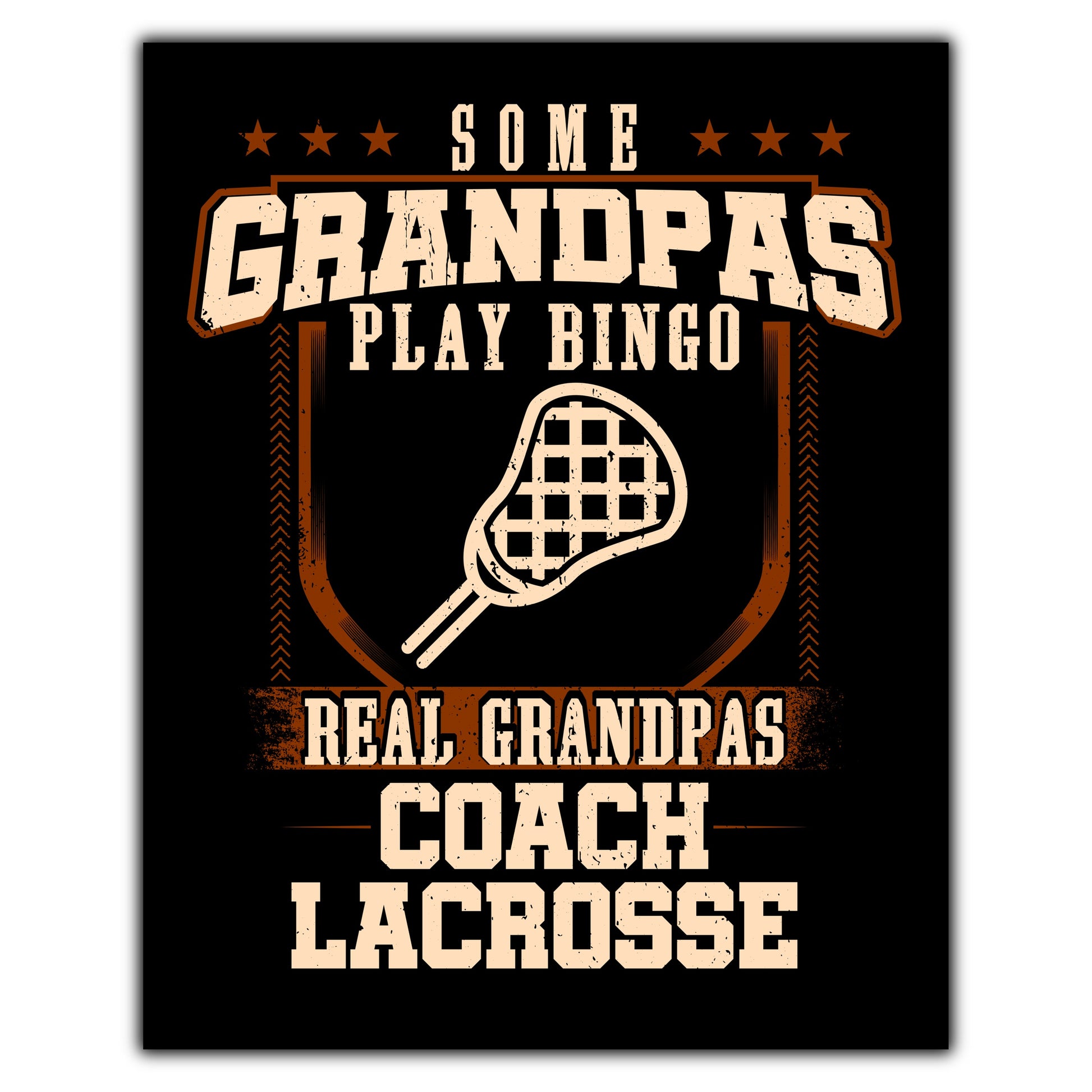 Some Grandpas Play Bingo Real Grandpas Coach Lacrosse  8"x10" Wall Art Print