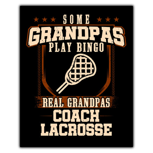 Some Grandpas Play Bingo Real Grandpas Coach Lacrosse  8"x10" Wall Art Print